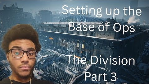 Setting up the Base of Ops | The Division Part 3