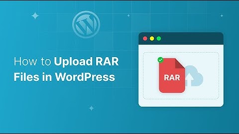 How to Upload RAR Files in WordPress (Easiest Way)