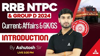 RRB NTPC/ Group D 2024 | Current Affairs & GK GS By Ashutosh Sir | Introduction Class