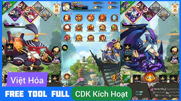 Game Lậu Mobile - Phong Thần Tam Quốc Việt Hoad - Free Tool Full - CDK Kích Hoạt