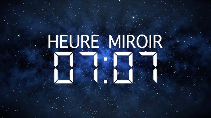 Heure miroir 07h07 : Signification, message des Anges & amour - YouTube