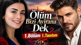 Ölüm Bizi Ayırana Dek  | Yeni Dizi - 2026  |  Tolgahan Sayışman - Özge Yağız | Hikayesi ve Kadrosu.