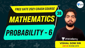 Engineering Mathematics | Probability - 6 | Lec 38 | GATE 2021 Crash Course