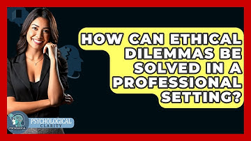 How Can Ethical Dilemmas Be Solved in a Professional Setting? - Philosophy Beyond