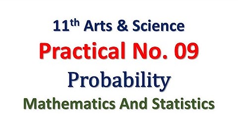 Practical No. 09 | Probability | 11th Math | Art and Science | Hence The Solution