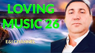 LOVING MUSIC-26 BY E&I CHANNEL [No Copyright Music]