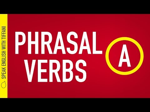 "How to Use English Phrasal Verbs" Letter A