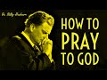 How to pray to God | #BillyGraham #Shorts #WhatsAppstatus #statuspost