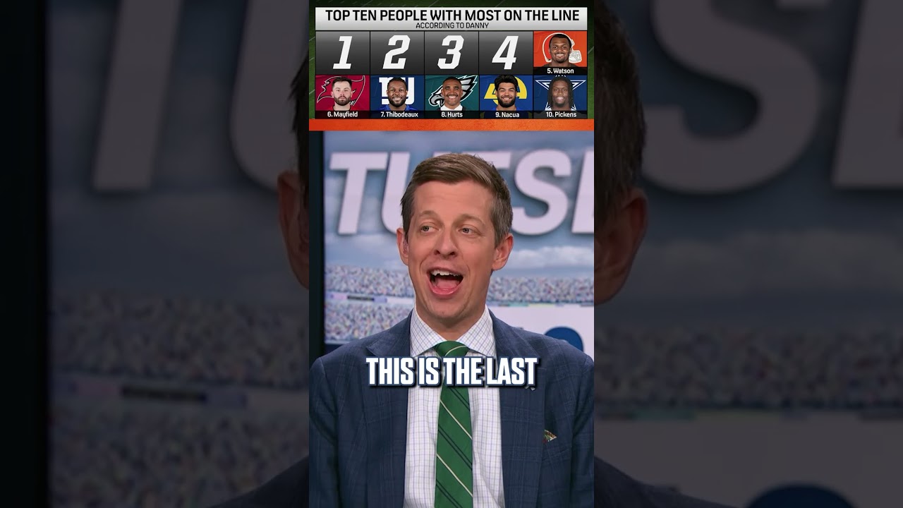 Danny’s list of the Top Ten People with the Most on the Line this NFL season 👀 #nfl