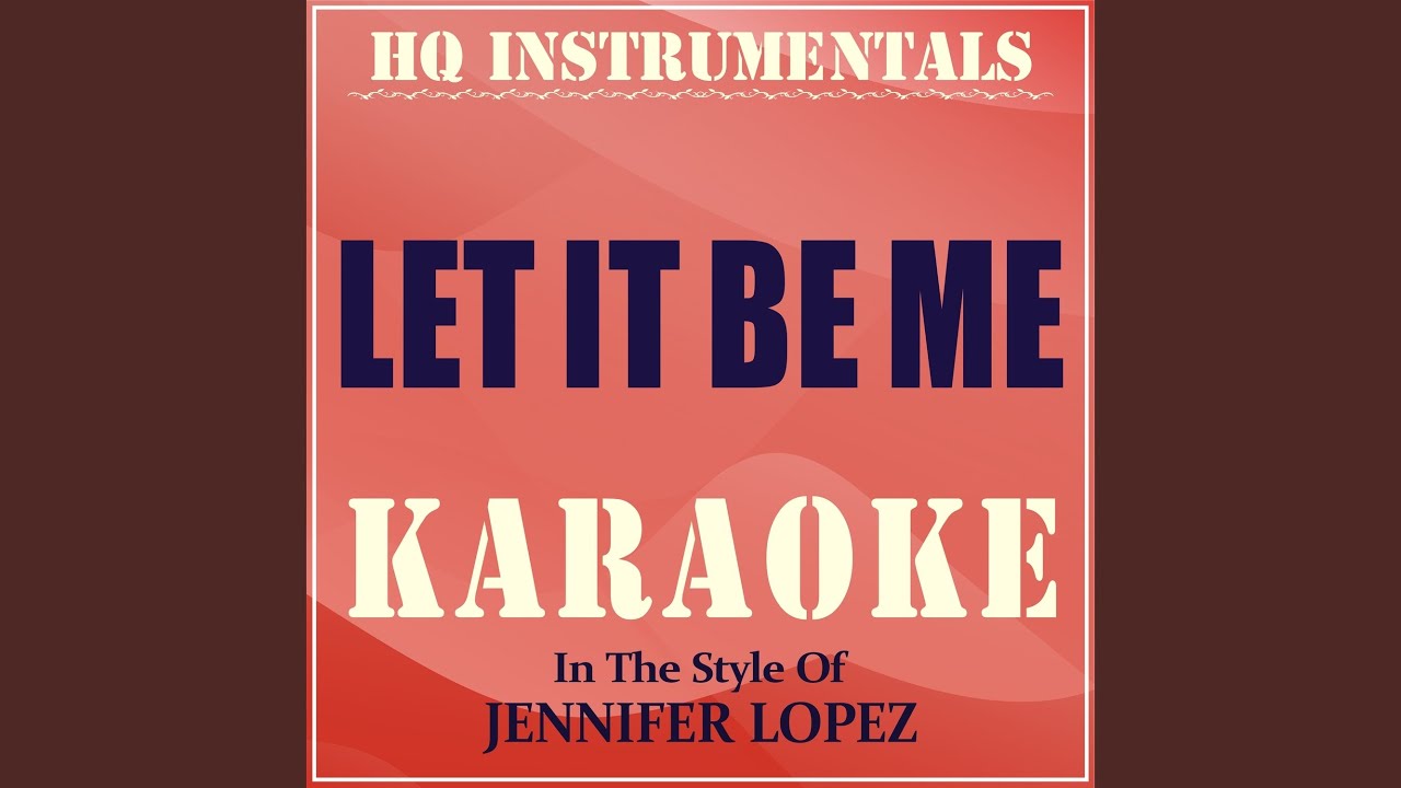 Let It Be Me (Instrumental / Karaoke Version) (In the Style of Jennifer