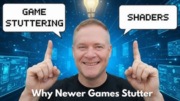 Why Newer Games Stutter - Stuttering, Shaders & APIs
