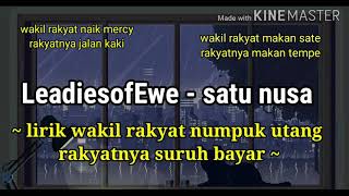 LadiesOfEwe - Satu Nusa (WAKIL RAKYAT NAIK MERCY RAKYATNYA JALAN KAKI) (lirik video)