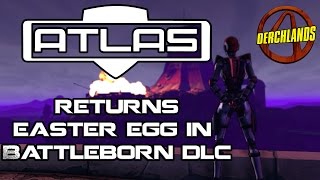 Atlas Returns? Borderlands 3 Easter Egg in Battleborn DLC Atlas Returns? Borderlands 3 Easter Egg in Battleborn DLC