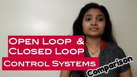Control Systems Introduction|Open loop and Closed loop Control Systems| Comparison| Gate2021