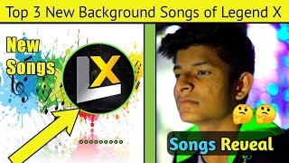Legend x New Background Music || Top 3 Background Music of Legend x