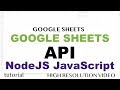 Google Sheets API - JavaScript NodeJS Tutorial