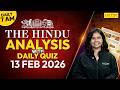 The Hindu Analysis: 13 Feb 2026 📰 Daily Current Affairs &amp; Editorials | Current Affairs for CLAT 2027