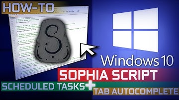[outdated] Windows 10 Sophia Script Scheduled Tasks, and the TAB Autocomplete How-To