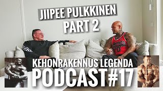 Podcast 17 - JiiPee Pulkkinen IFBB Pro
