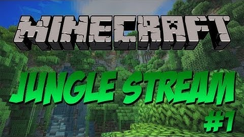 Jungle Stream - Minecraft Custom Map - EP1: Blatantly Nooby