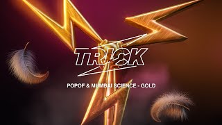 Popof & Mumbai Science - Gold