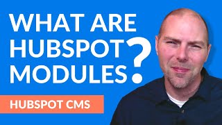 HubSpot Module Guide: What are HubSpot Modules?