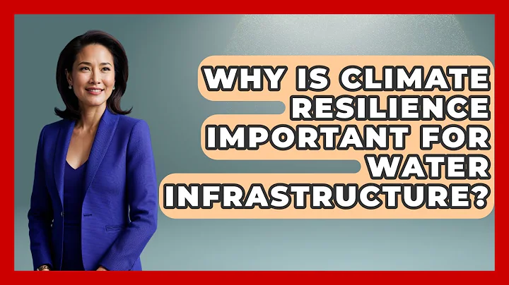Why Is Climate Resilience Important For Water Infrastructure? - Water Science For Everyone