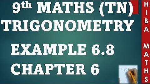 9th maths chapter 6 example 6.8 | trigonometry | tn samacheer hiba maths