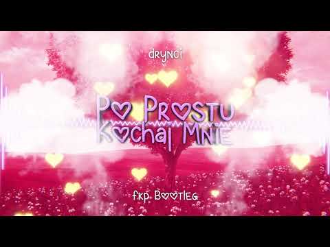 Drycni - Po prostu kochaj mnie (fkp Bootleg)