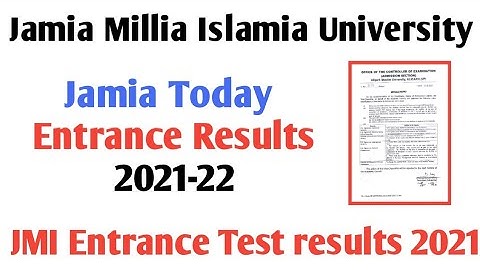 Jamia results declared 2021 Jamia Millia Islamia today results 2021 JMI Entrance Test results 2021