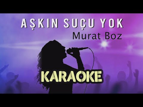 Murat Boz - Aşkın Suçu Yok (Karaoke Video)