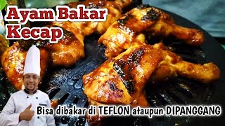 RESEP AYAM BAKAR KECAP YANG BUMBU NYA MERESAP  SEMPURNA TIDAK KERAS DAN BIKIN ANDA KETAGIHAN. 