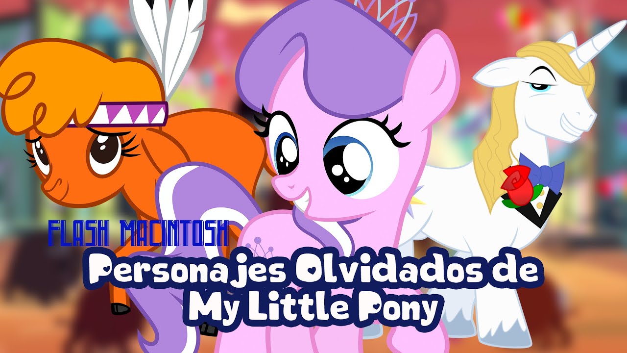 10 personajes de MLP INJUSTAMENTE olvidados | Flash Macintosh