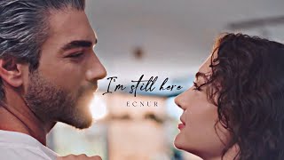 EcNur | Ece and Onur - I’m still here (Ruhun Duymaz)