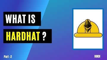 What is Hardhat ? | Hardhat vs Truffle | Hardhat Full Course | Part -2  |  Hindi