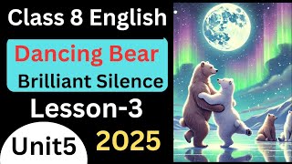 Class 8 English।। Dancing Bear।। Unit 5।।Lesson 3।। 2025