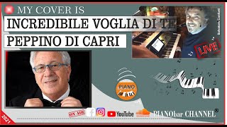 Video-Miniaturansicht von „INCREDIBILE VOGLIA DI TE  (#coversong  #peppinodicapri )“