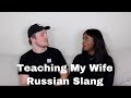 Teaching My Wife Russian Slang
