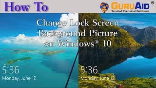 How to Change Lock Screen Background Picture on Windows® 10 - GuruAid