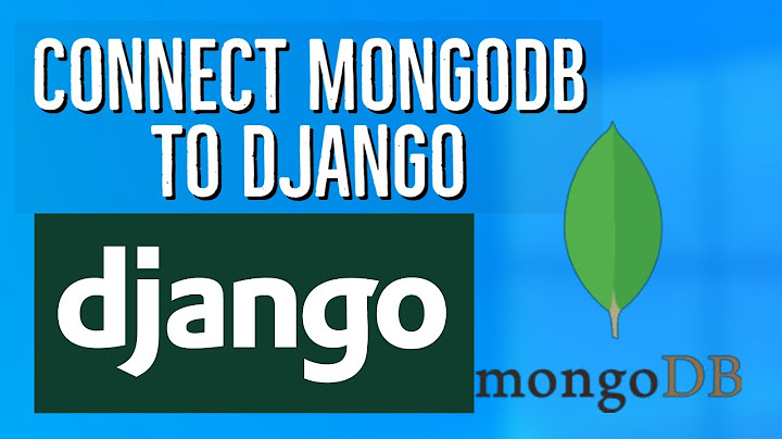 Connect to a MongoDB to Django Using Djongo