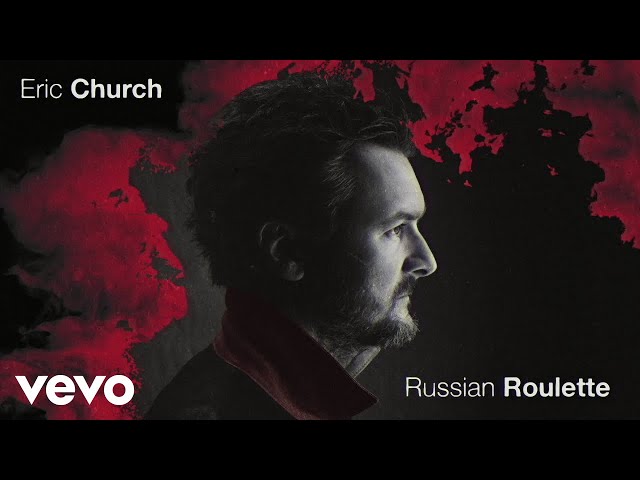 Eric Church - Russian Roulette