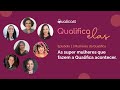 QualiCast #19 nova temporada - Qualifica Elas: Mulheres da Qualifica