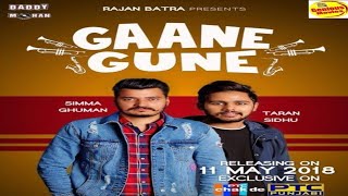 Gaane Gune (Full Song) | Simma Ghuman | Taran Sidhu | Latest Punjabi Song 2018