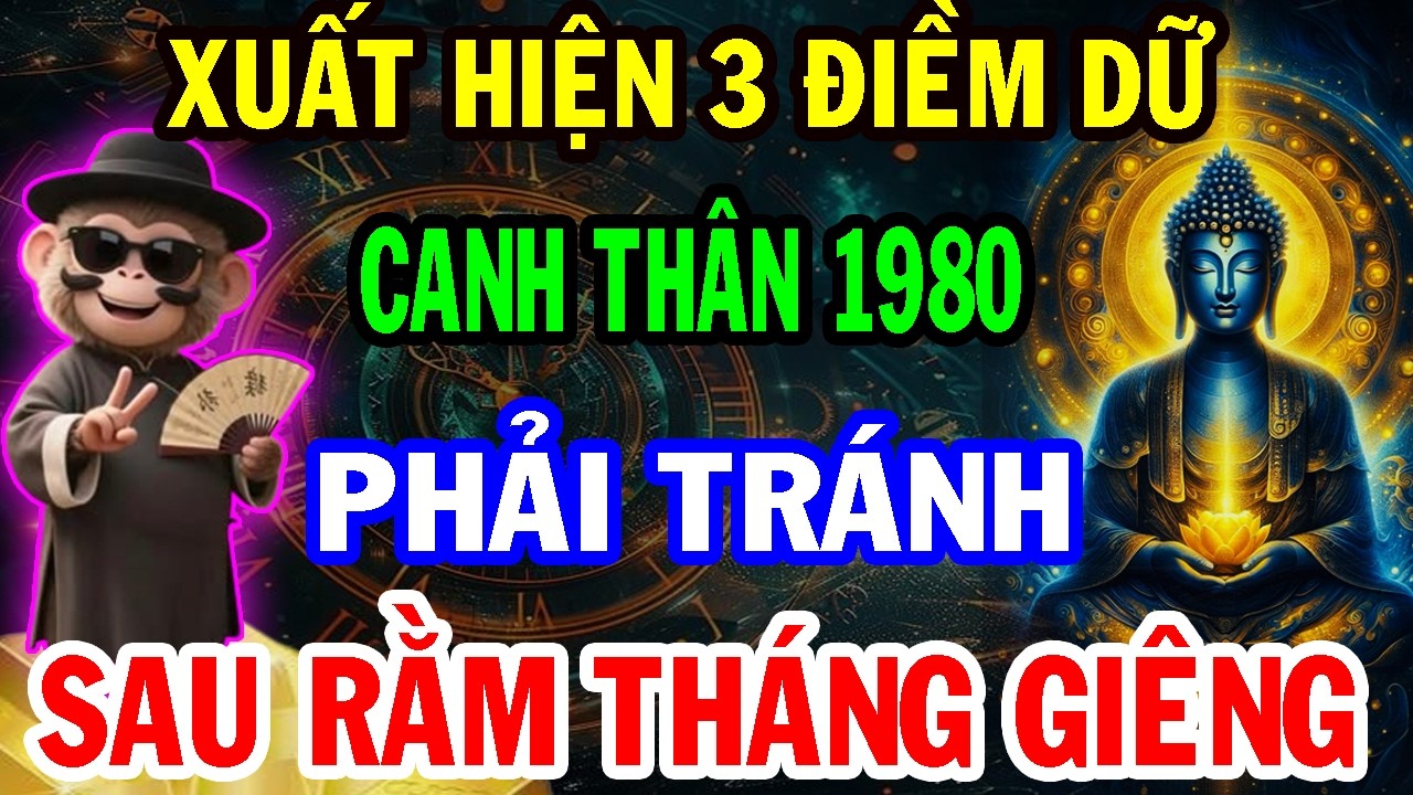 Thầy Phong Thủy Dặn: Canh Thân 1980 Sau Rằm Tháng Giêng Có Điềm Báo Lớn, Biết Muộn Hối Hận Hết Đời!