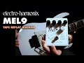 Electro-Harmonix MEL9 Tape Replay Machine (EHX Pedal Demo by Bill Ruppert)