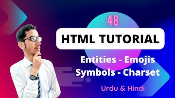 Lec - 48 | HTML Entities (Emojis - Symbols - Charset) in Urdu/Hindi 2023 | PK Tutorials