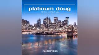 Platinum Doug  - Harder Without You Resimi
