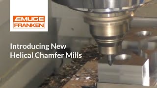 Information Slot, Chamfer and Countersink with the new EMUGE-FRANKEN Helical Chamfer Mill News