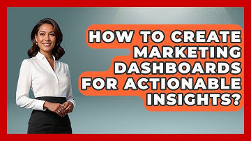 How To Create Marketing Dashboards For Actionable Insights? - Modern Marketing Moves