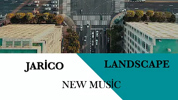 Jarico - Landscape is free to be used and monetised-new music